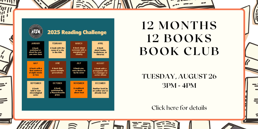 12 Months 12 Books Book Club Tuesday, August 26 3:00—4:00 PM. Click here for details.