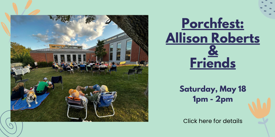 Porchfest Edgartown SATURDAY, MAY 18, 1pm-2pm, click here for details.