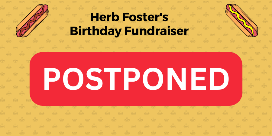Herb Foster's Birthday Fundraiser Saturday, January 31 4:00—6:00 PM. Click here for details.